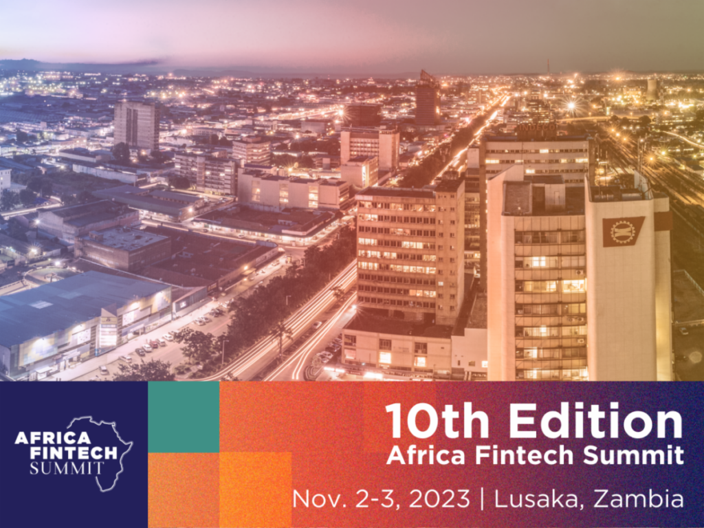Africa Fintech Summit to Celebrate 10th Edition in Lusaka, Zambia 2-3 November 2023