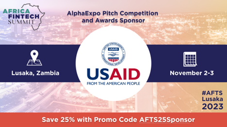 USAID to Sponsor the AlphaExpo Mini-Accelerator and Startup Pitch Competition at the 10th Africa Fintech Summit in Lusaka, Zambia